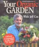 Cover of: Your organic garden with Jeff Cox