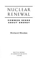 Cover of: Nuclear renewal: common sense about energy