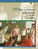 Cover of: 100 ways to enhance self-concept in the classroom