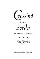 Cover of: Crossing the border: an erotic journey