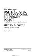 The making of United States international economic policy : principles, problems, and proposals for reform