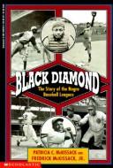Cover of: Black diamond: the story of the Negro baseball leagues