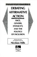 Cover of: Debating affirmativeaction by edited and with an introduction by Nicolaus Mills.