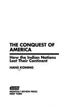 Cover of: The conquest of America by Hans Koning