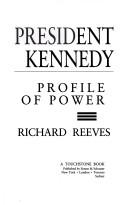 Cover of: President Kennedy: profile of power