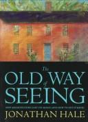 The old way of seeing by Jonathan Hale