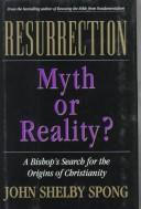 Cover of: Resurrection: myth or reality? : a bishop's search for the origins of Christianity