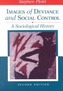 Cover of: Images of deviance and social control: a sociological history