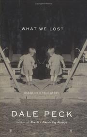 Cover of: What we lost by Dale Peck