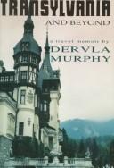 Transylvania and beyond by Dervla Murphy