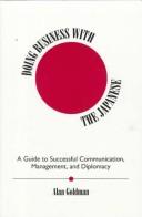 Cover of: Doing business with the Japanese: a guide to successful communication, management, and diplomacy
