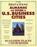 The Ernst & Young almanac and guide to U.S. business cities : 65 leading places to do business