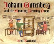 Cover of: Johann Gutenberg and the amazing printing press