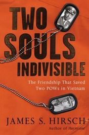 Two Souls Indivisible by James S. Hirsch