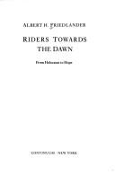 Cover of: Riders towards the dawn: from Holocaust to hope