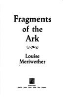 Cover of: Fragments of the ark by Louise Meriwether