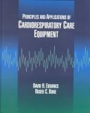 Cover of: Principles and applications of cardiorespiratory care equipment