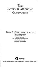 Cover of: The internal medicine companion by Fred F. Ferri