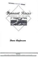 Cover of: Pennant races: baseball at its best