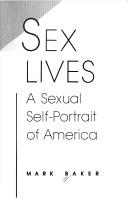 Cover of: Sex lives: a sexual self-portrait of America