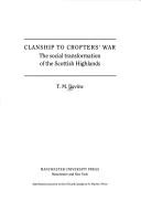 Clanship to crofters' war : the social transformation of the Scottish Highlands