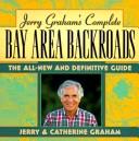 Cover of: Jerry Graham's complete Bay Area backroads. by Jerry Graham