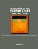 Cover of: Programming for graphic files in C and C++ by John R. Levine