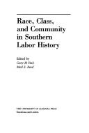 Cover of: Race, class, and community in Southern labor history by edited by Gary M. Fink, Merl E. Reed.
