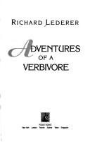 Cover of: Adventures of a verbivore by Richard Lederer