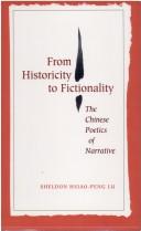 Cover of: From historicity to fictionality: the Chinese poetics of narrative