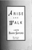 Cover of: Arise and walk: a novel