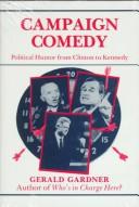 Cover of: Campaign comedy: political humor from Clinton to Kennedy