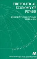 Cover of: The political economy of power: hegemony and economic liberalism
