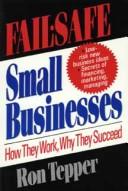 Cover of: Fail-safe small businesses: how they work, why they succeed