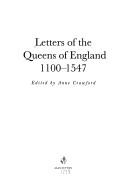 Cover of: Letters of the queens of England, 1100-1547
