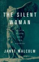 Cover of: The silent woman: Sylvia Plath & Ted Hughes