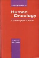 A dictionary of human oncology : a concise guide to tumors