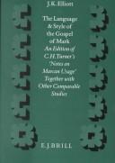Cover of: The language and style of the Gospel of Mark: an edition of C.H. Turner's "Notes on Marcan usage" together with other comparable studies