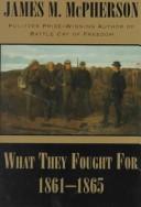 Cover of: What they fought for, 1861-1865
