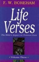 Cover of: Life verses: the Bible's impact on famous lives : volume three