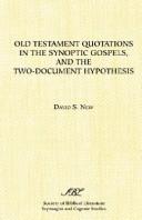 Cover of: Old Testament quotations in the Synoptic Gospels, and the two-document hypothesis