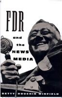 Cover of: FDR and the news media by Betty Houchin Winfield