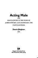 Acting male by Dennis Bingham
