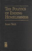 Cover of: The politics of ending homelessness