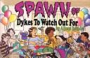Cover of: Spawn of dykes to watch out for by Alison Bechdel