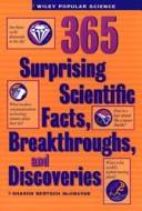 Cover of: 365 surprising scientific facts, breakthroughs, and discoveries