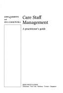 Care staff management : a practitioner's guide