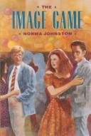 Cover of: The image game by Norma Johnston