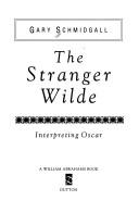 Cover of: The stranger Wilde: interpreting Oscar