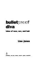 Cover of: Bulletproof diva by Lisa Jones